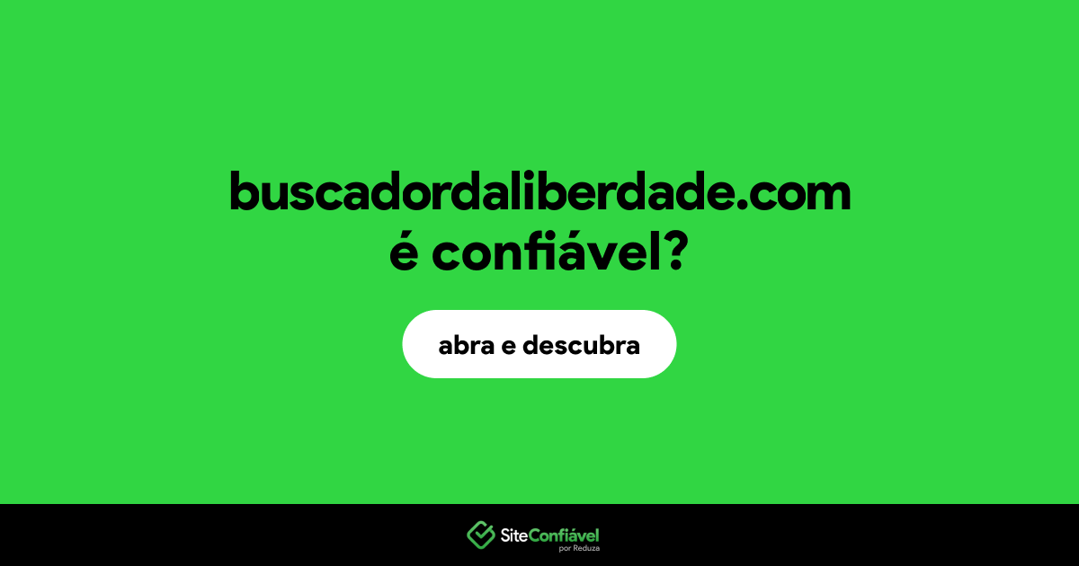 O site buscadordaliberdade.com é confiável?