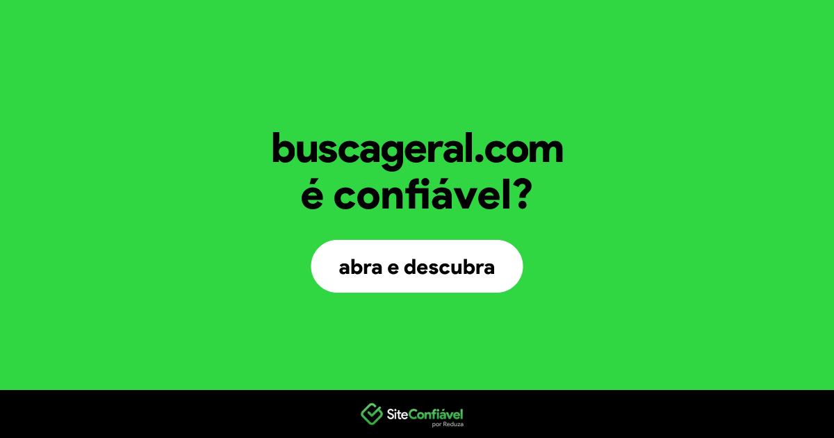 O site buscageral.com é confiável?