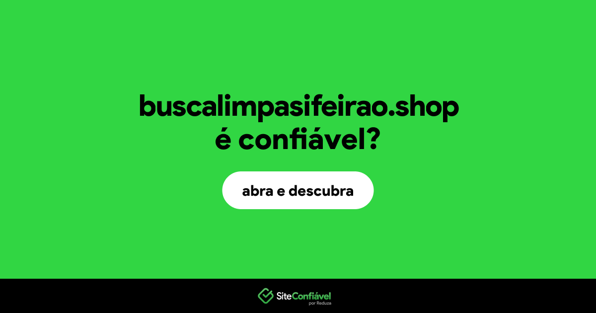 O site buscalimpasifeirao.shop é confiável?