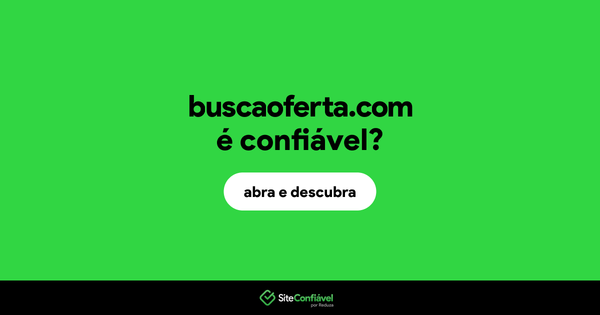 O site buscaoferta.com é confiável?