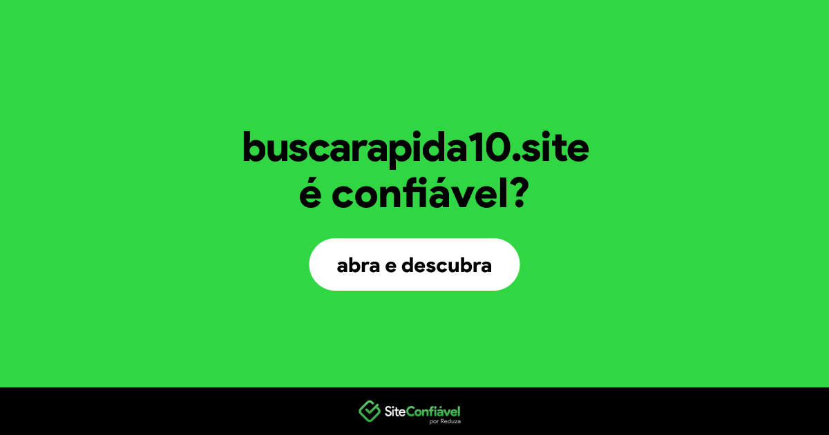 O site buscarapida10.site é confiável?