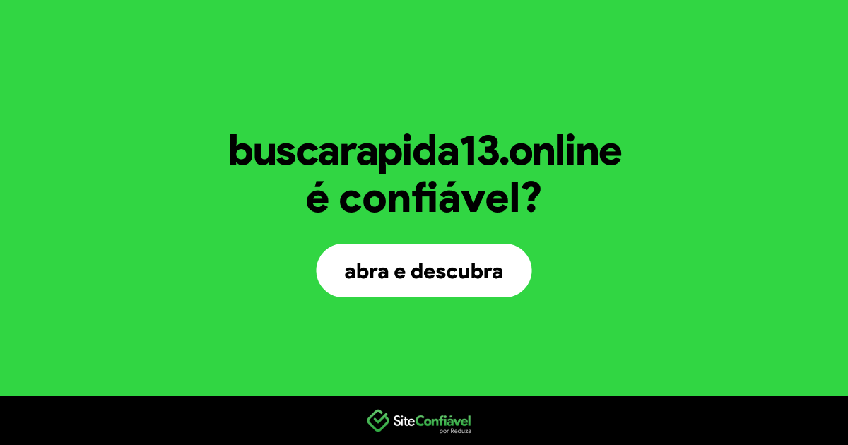 O site buscarapida13.online é confiável?
