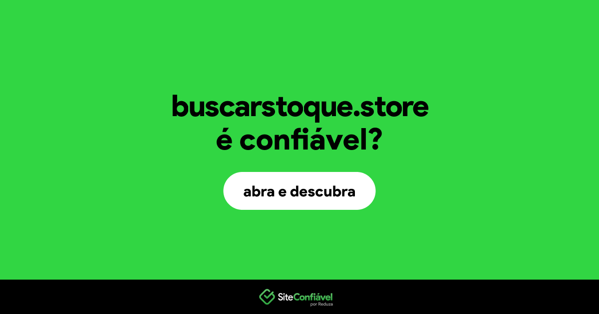 O site buscarstoque.store é confiável?