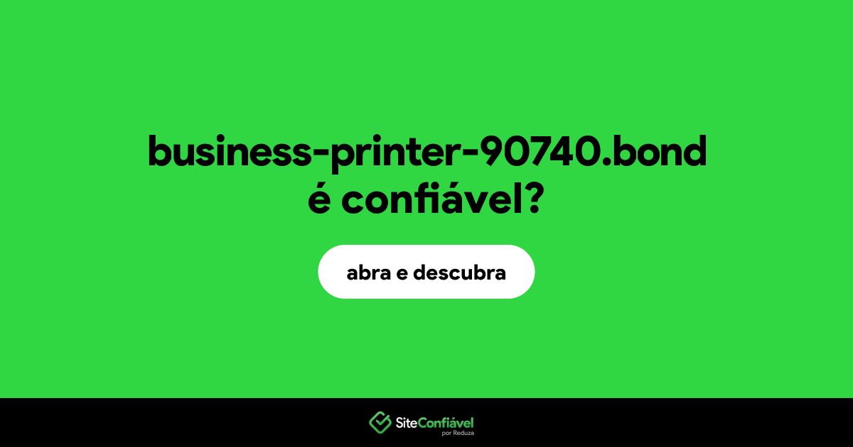 O site business-printer-90740.bond é confiável?