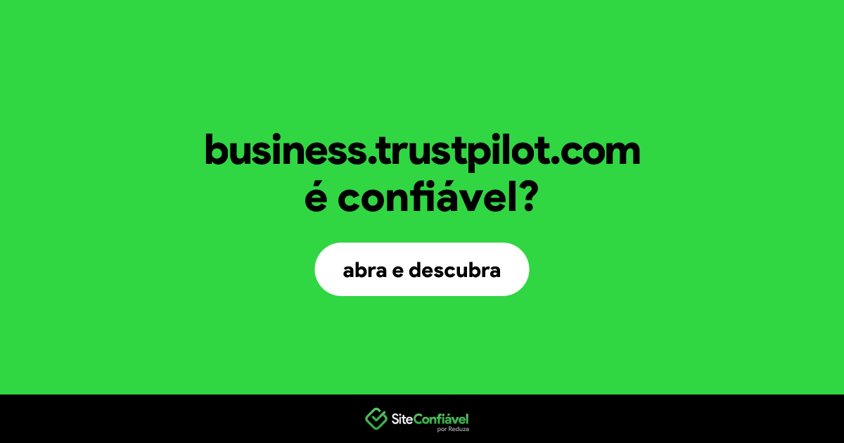 O site business.trustpilot.com é confiável?