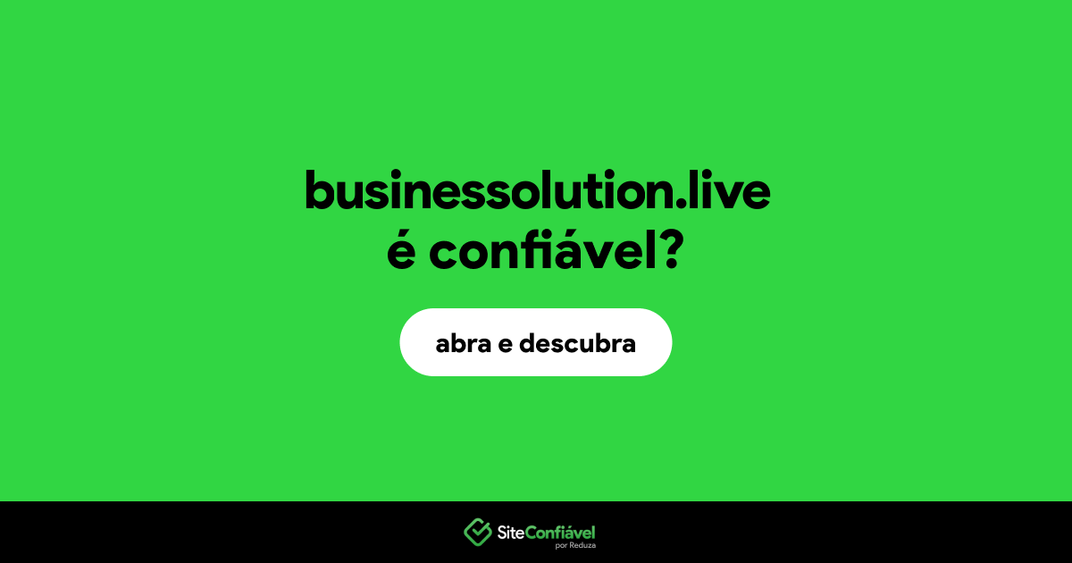 O site businessolution.live é confiável?