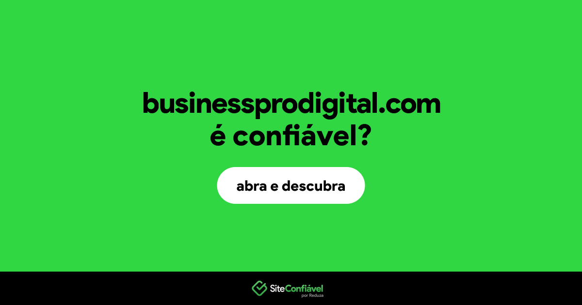 O site businessprodigital.com é confiável?