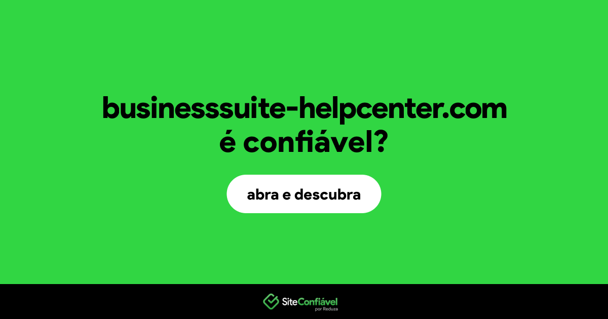 O site businesssuite-helpcenter.com é confiável?