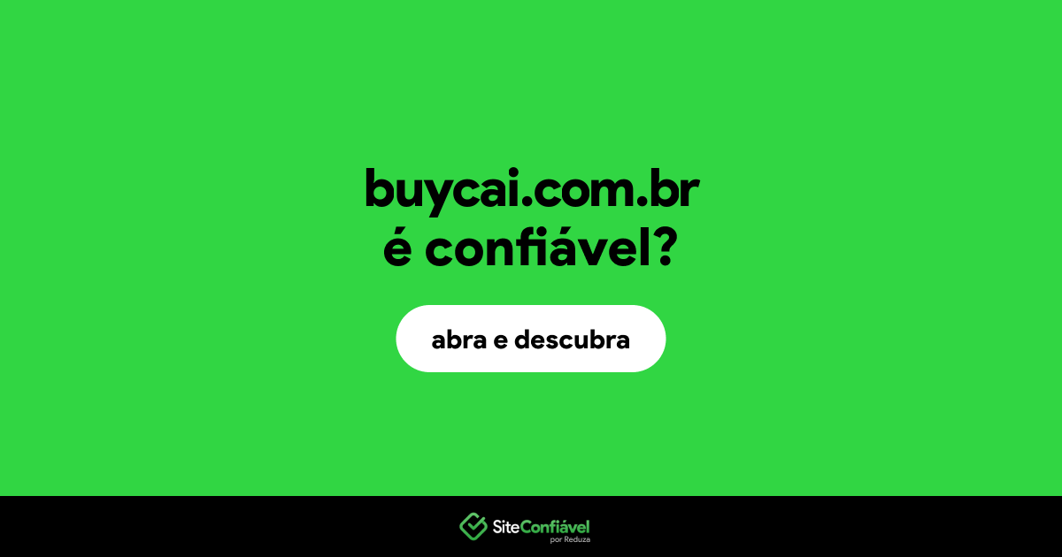 O site buycai.com.br é confiável?