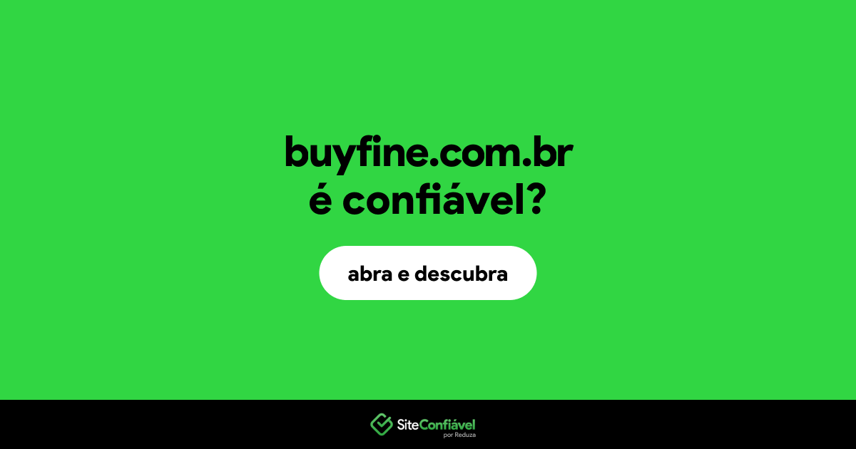 O site buyfine.com.br é confiável?