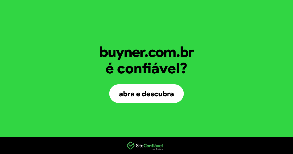 O site buyner.com.br é confiável?