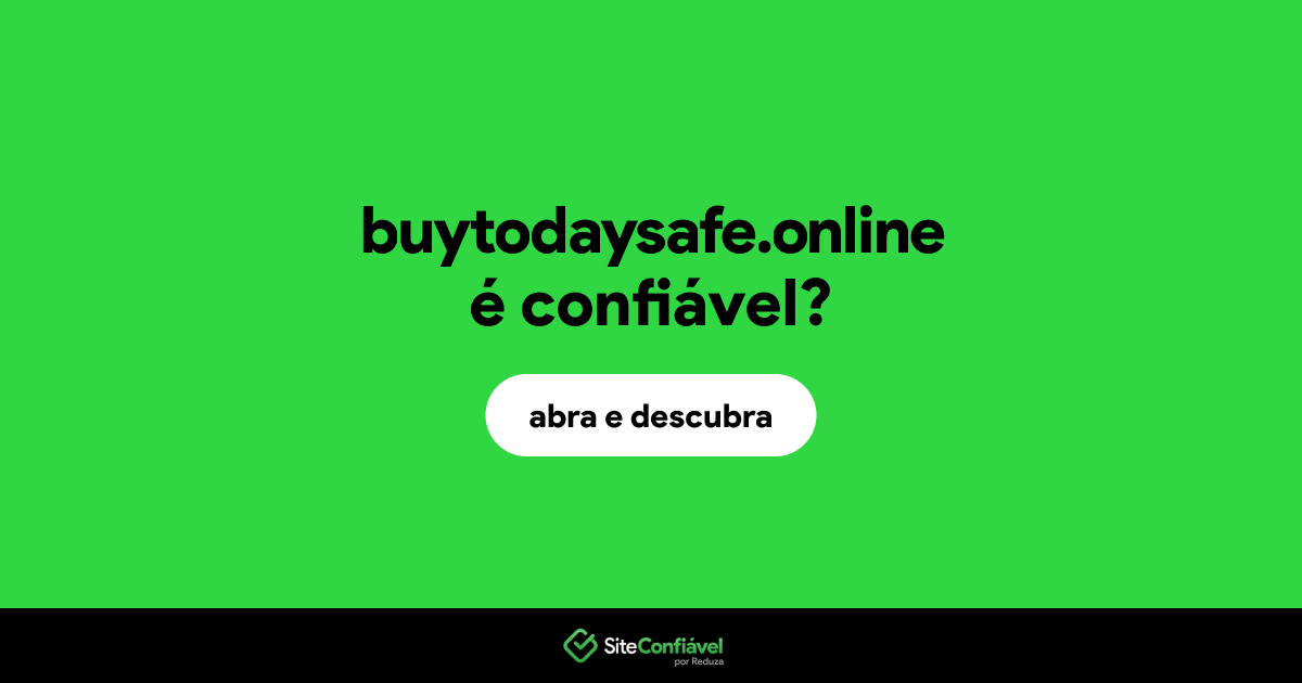 O site buytodaysafe.online é confiável?