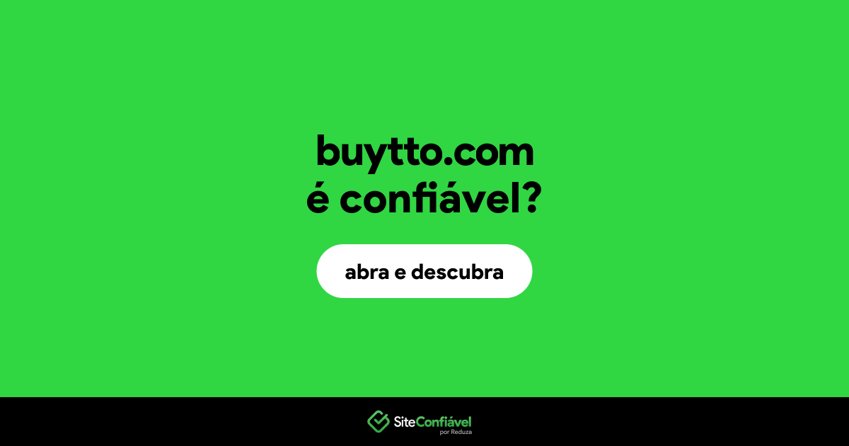 O site buytto.com é confiável?
