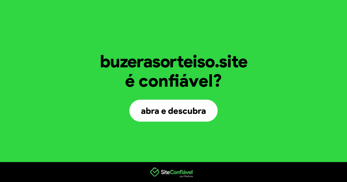 O site buzerasorteiso.site é confiável?