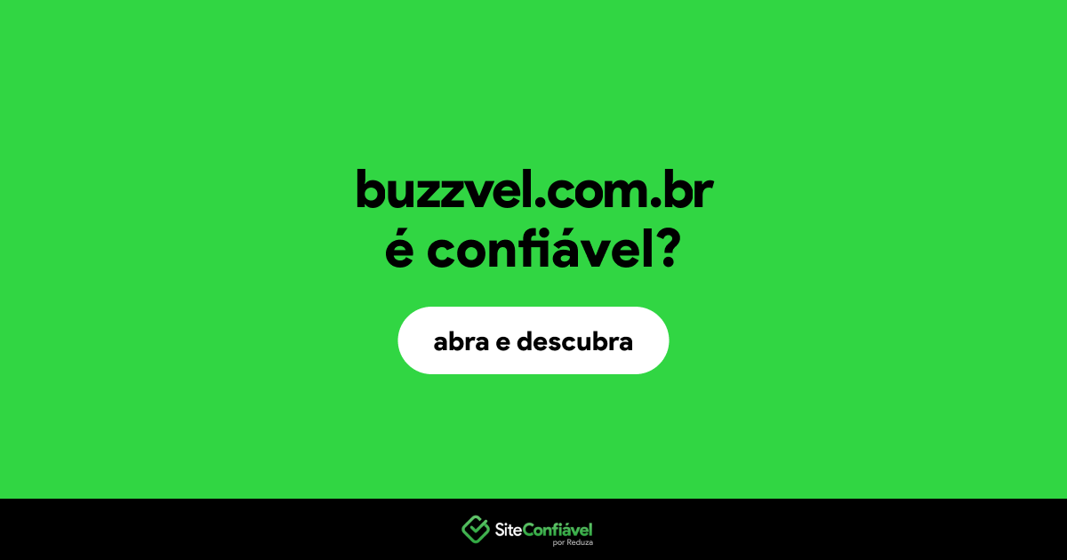 O site buzzvel.com.br é confiável?