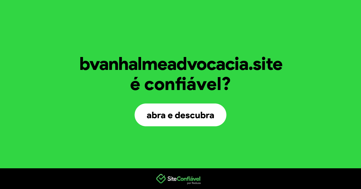 O site bvanhalmeadvocacia.site é confiável?
