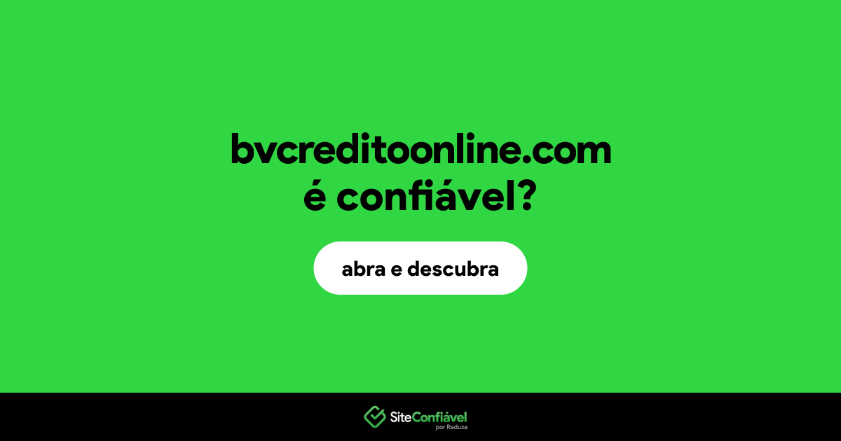O site bvcreditoonline.com é confiável?