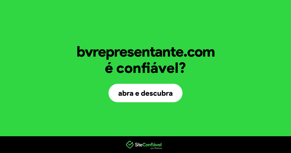 O site bvrepresentante.com é confiável?
