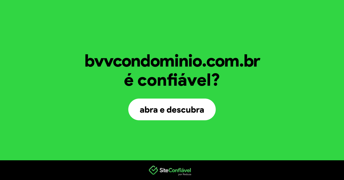 O site bvvcondominio.com.br é confiável?