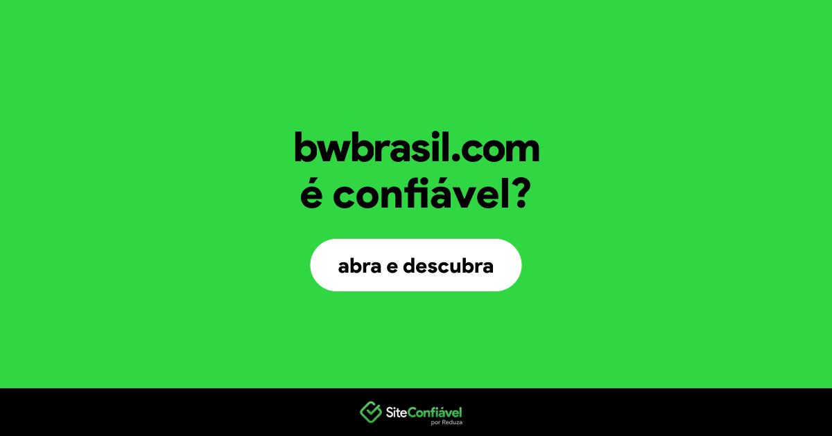 O site bwbrasil.com é confiável?