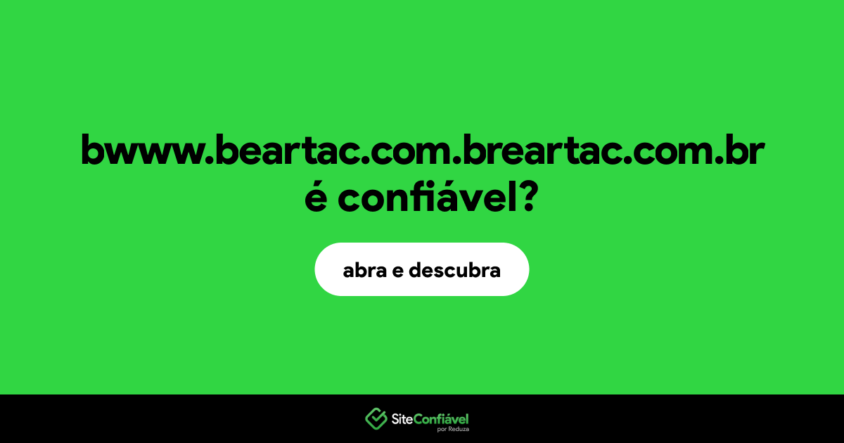 O site bwww.beartac.com.breartac.com.br é confiável?
