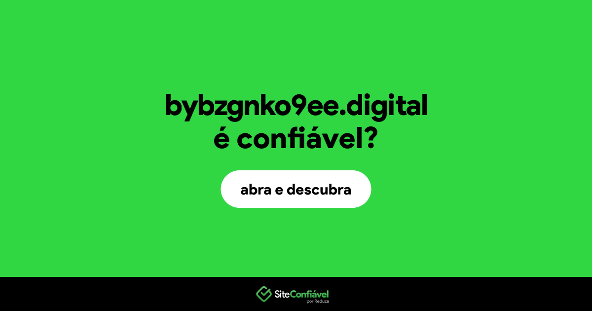 O site bybzgnko9ee.digital é confiável?