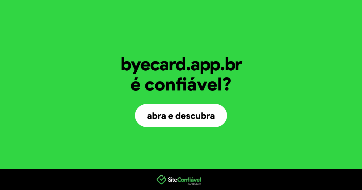 O site byecard.app.br é confiável?