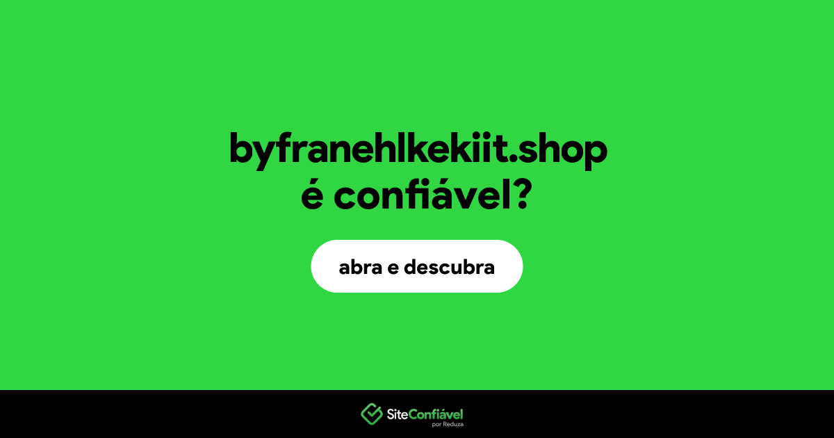 O site byfranehlkekiit.shop é confiável?