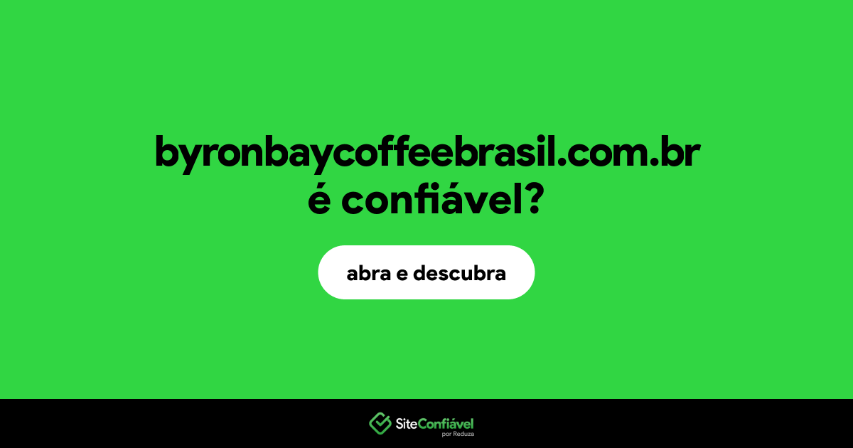 O site byronbaycoffeebrasil.com.br é confiável?