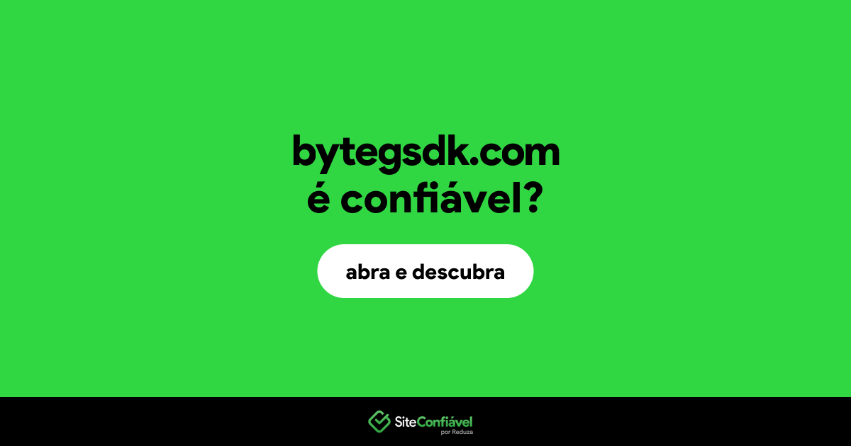 O site bytegsdk.com é confiável?