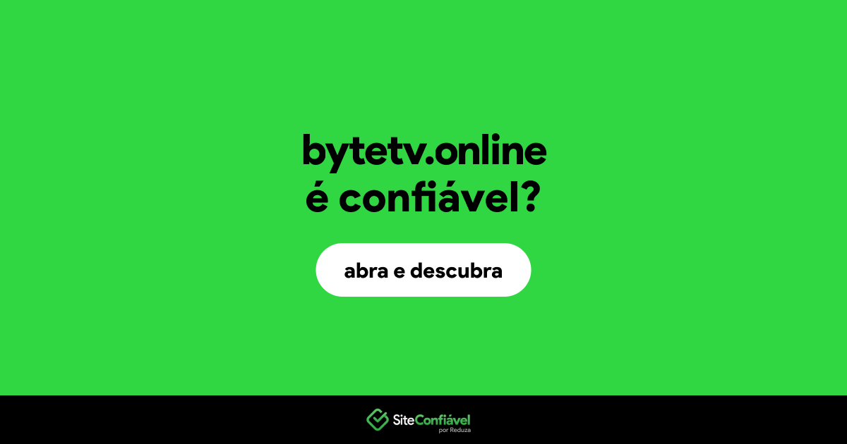 O site bytetv.online é confiável?