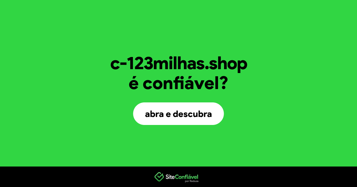O site c-123milhas.shop é confiável?