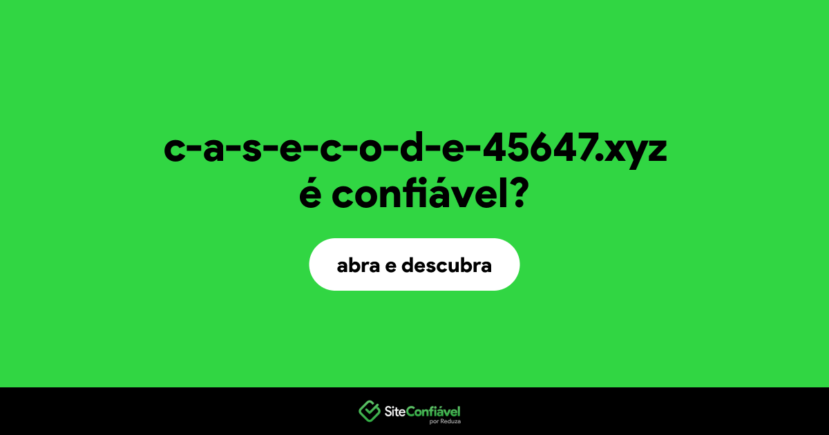 O site c-a-s-e-c-o-d-e-45647.xyz é confiável?