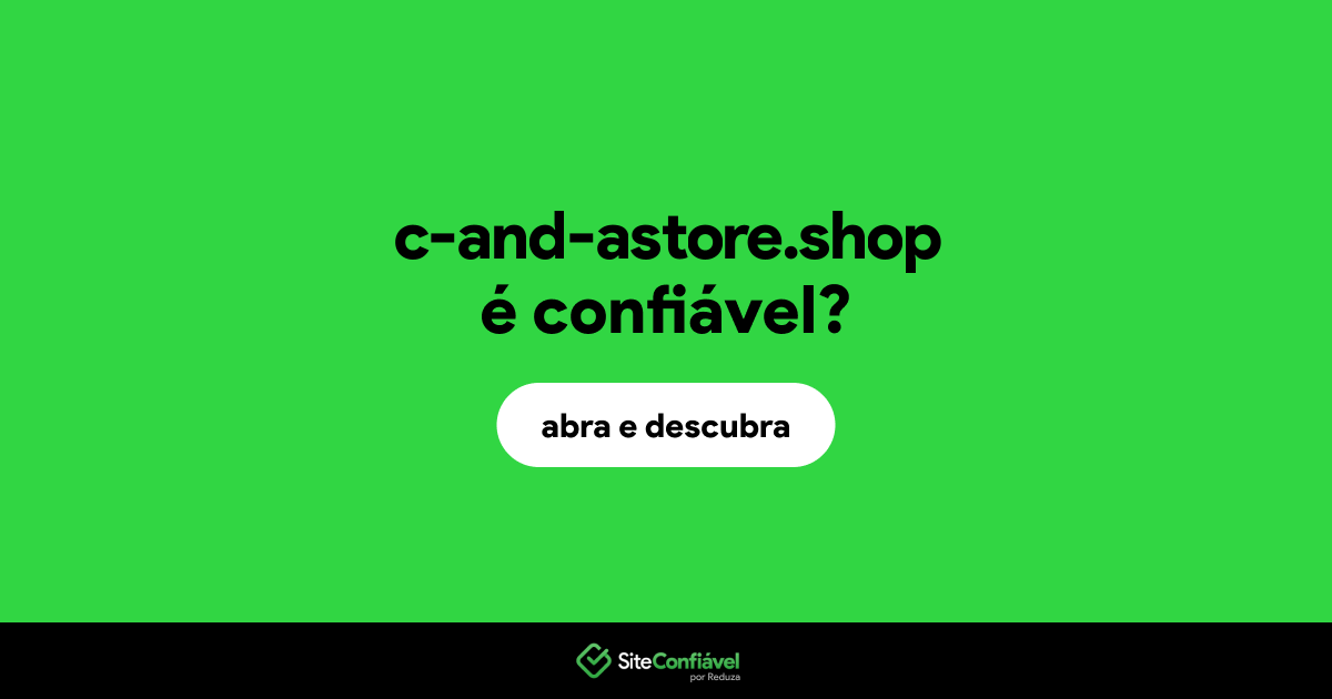 O site c-and-astore.shop é confiável?
