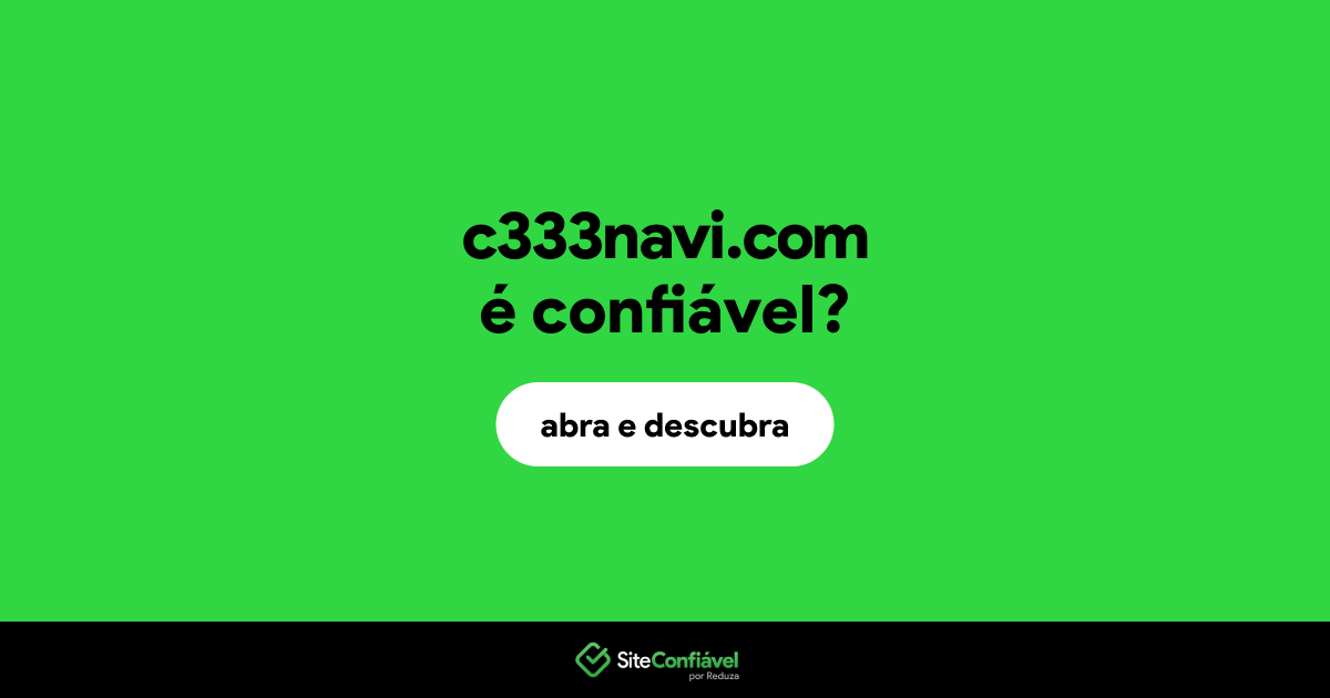 O site c333navi.com é confiável?