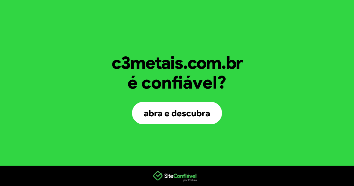 O site c3metais.com.br é confiável?