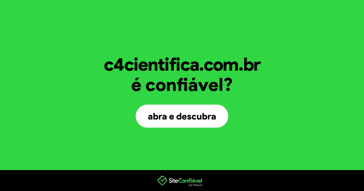 O site c4cientifica.com.br é confiável?