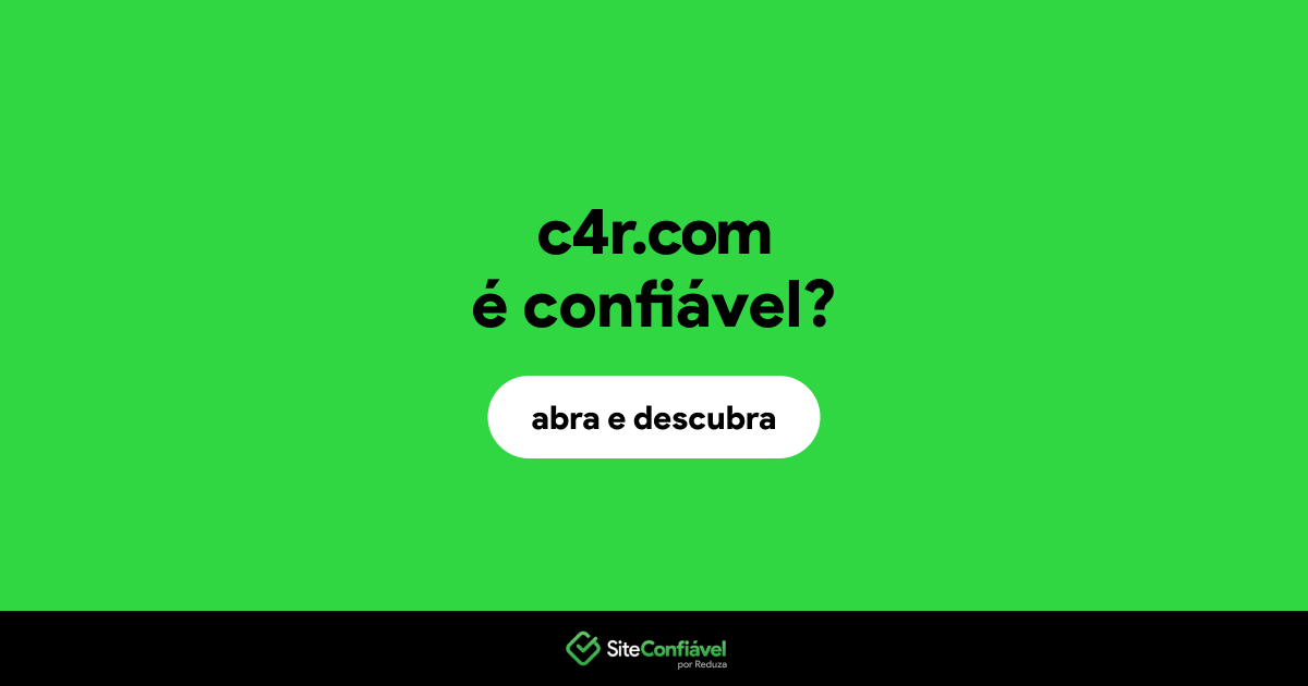 O site c4r.com é confiável?