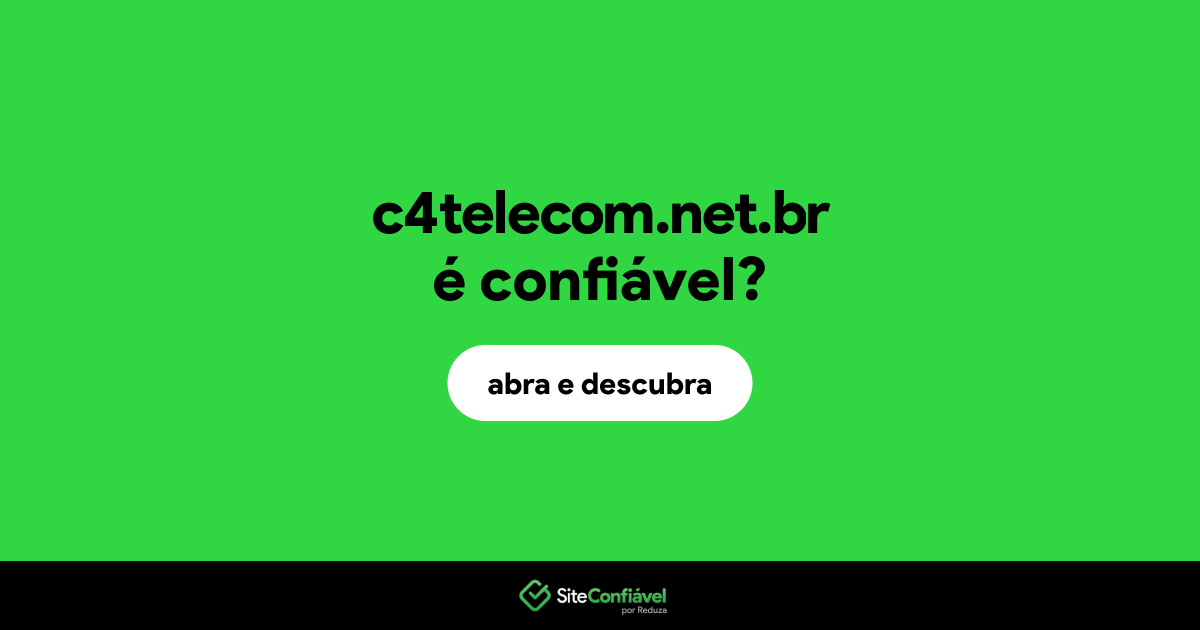 O site c4telecom.net.br é confiável?