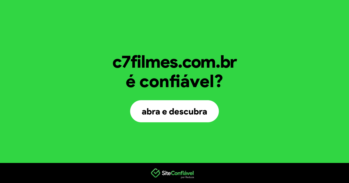 O site c7filmes.com.br é confiável?
