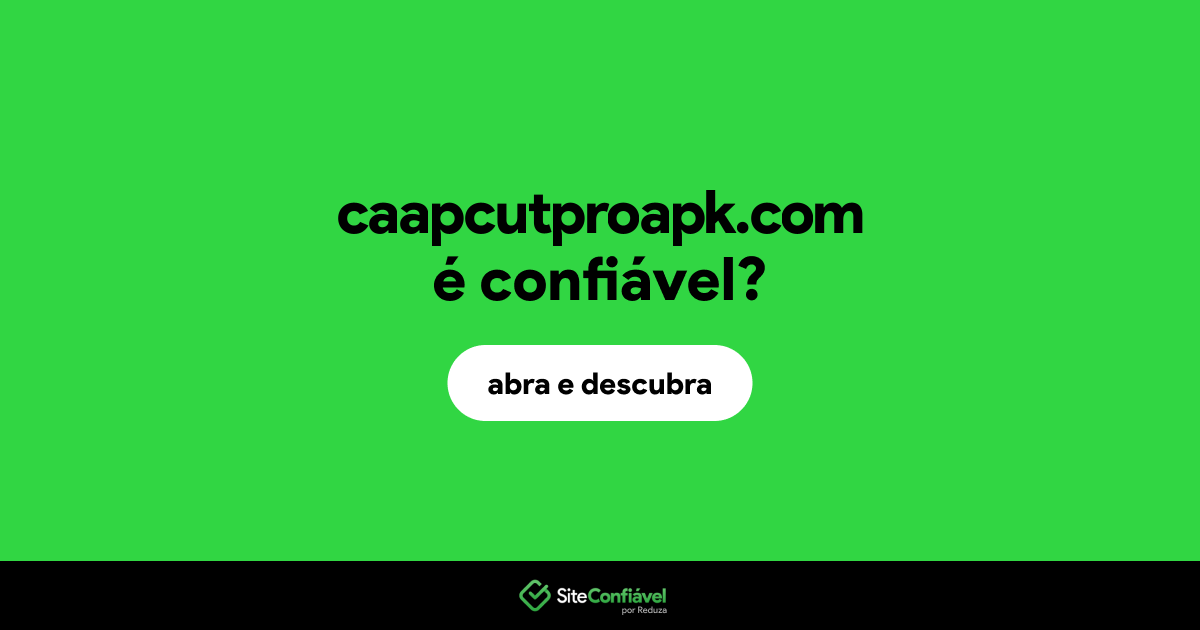 O site caapcutproapk.com é confiável?