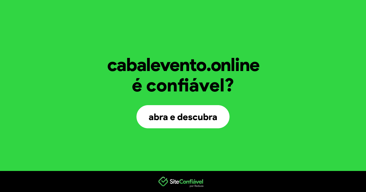 O site cabalevento.online é confiável?