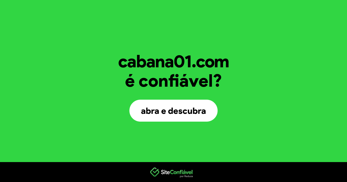 O site cabana01.com é confiável?