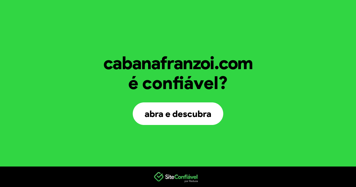 O site cabanafranzoi.com é confiável?