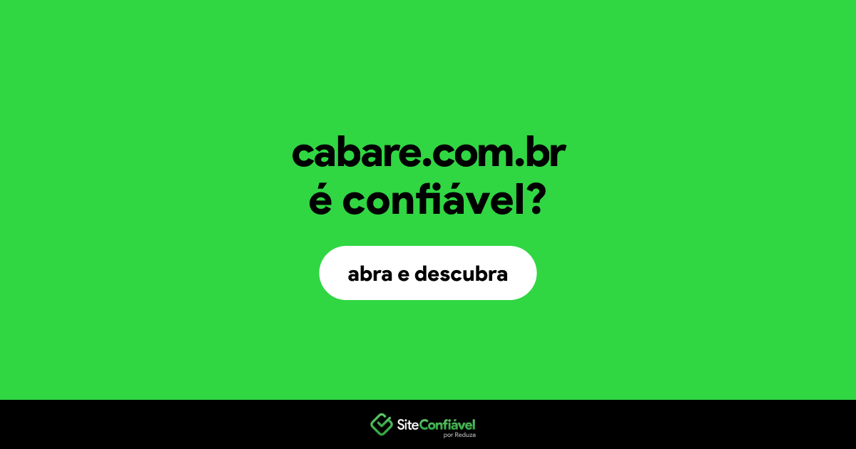 O site cabare.com.br é confiável?