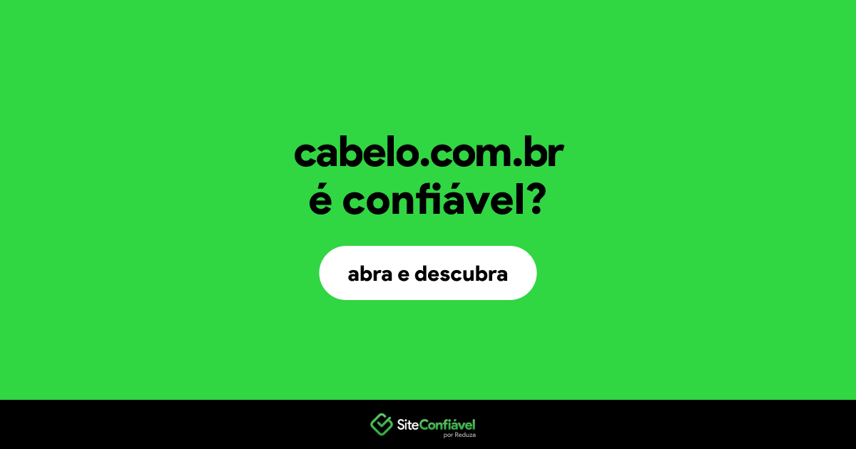 O site cabelo.com.br é confiável?