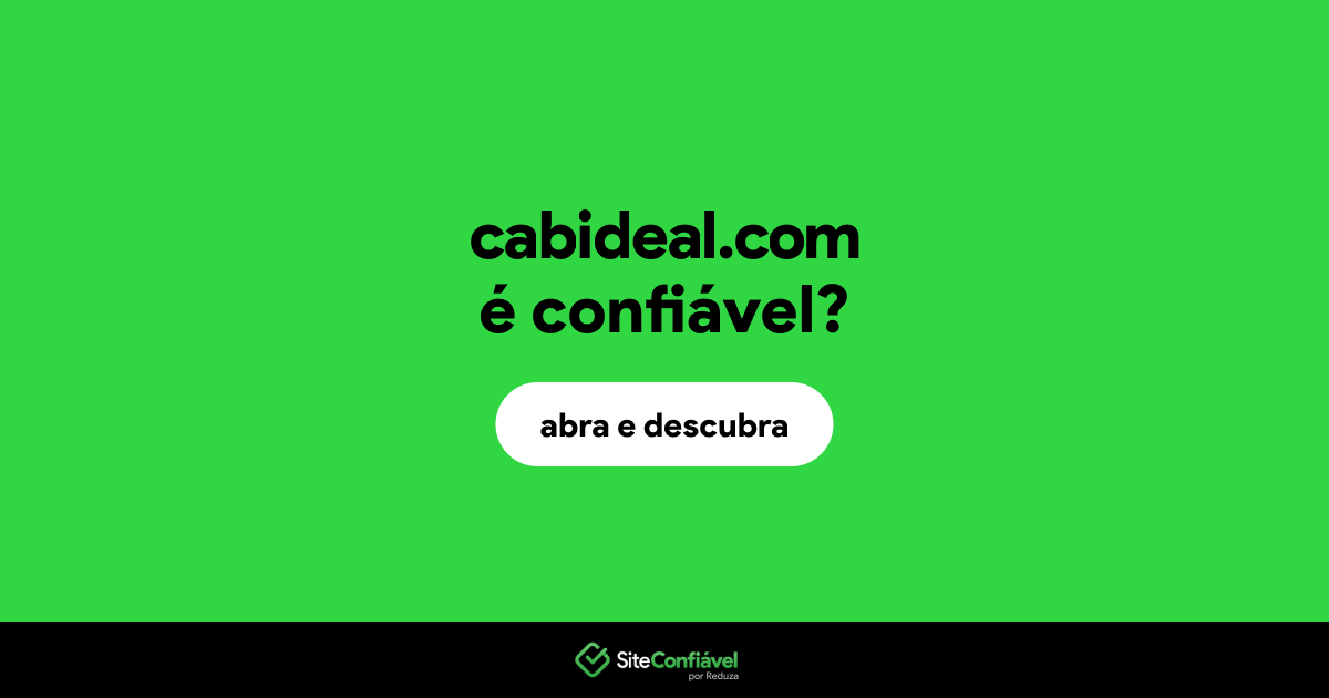 O site cabideal.com é confiável?