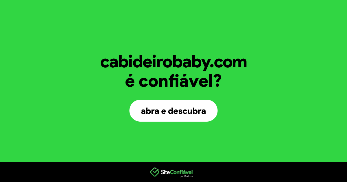 O site cabideirobaby.com é confiável?