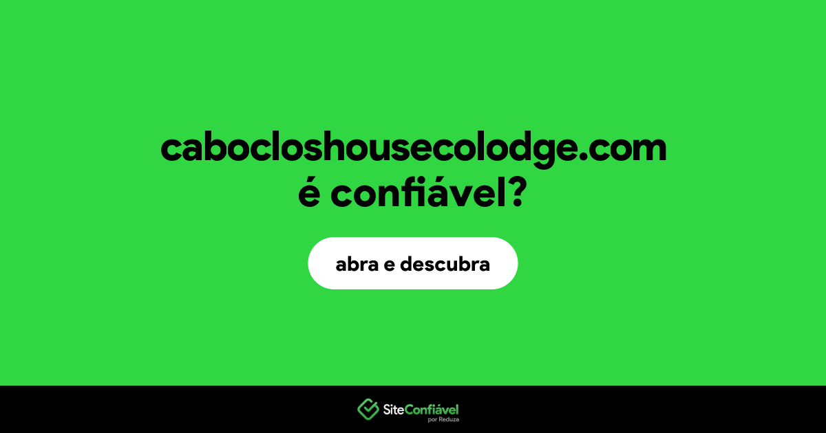O site cabocloshousecolodge.com é confiável?