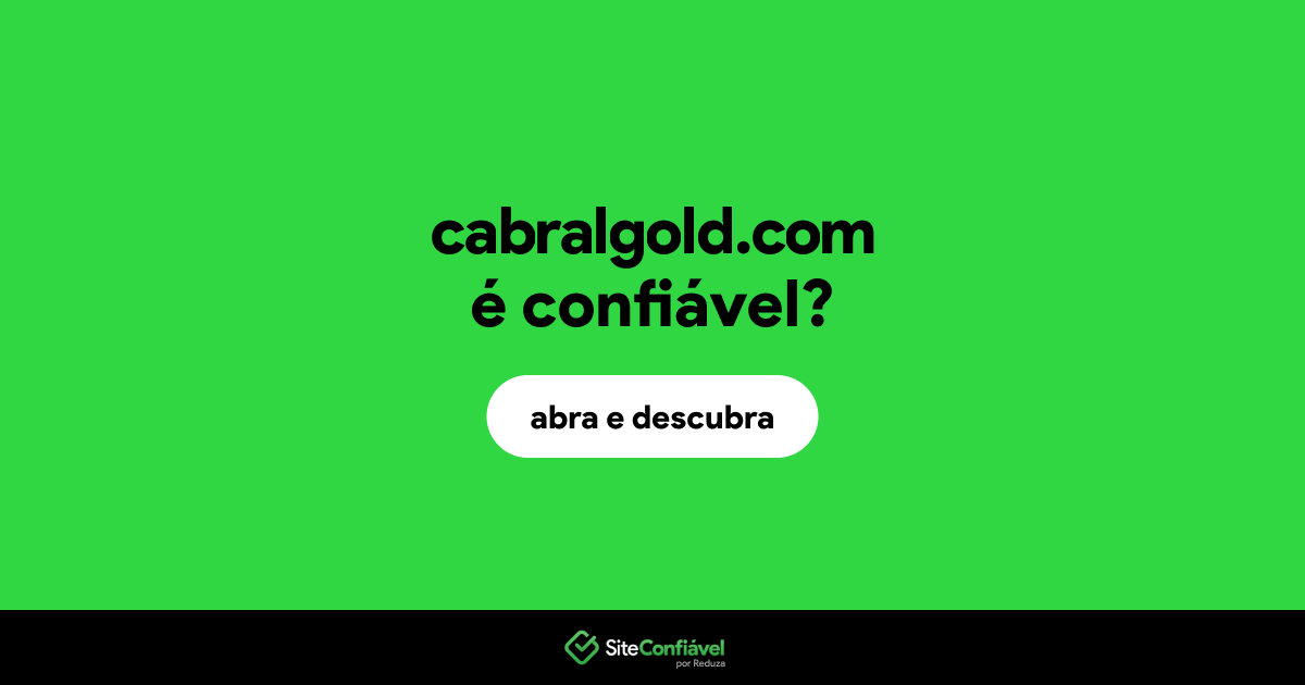 O site cabralgold.com é confiável?